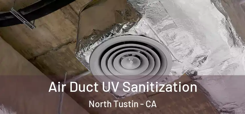 Air Duct UV Sanitization North Tustin - CA