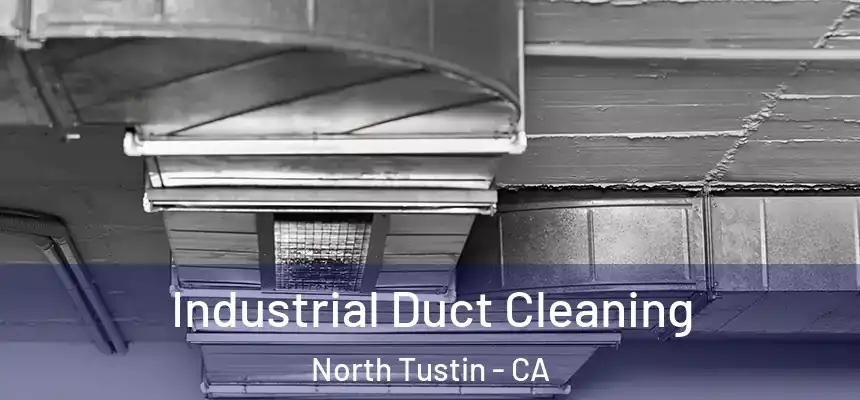  Industrial Duct Cleaning North Tustin - CA