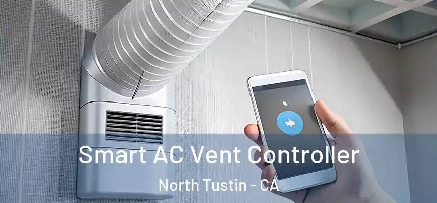  Smart AC Vent Controller North Tustin - CA