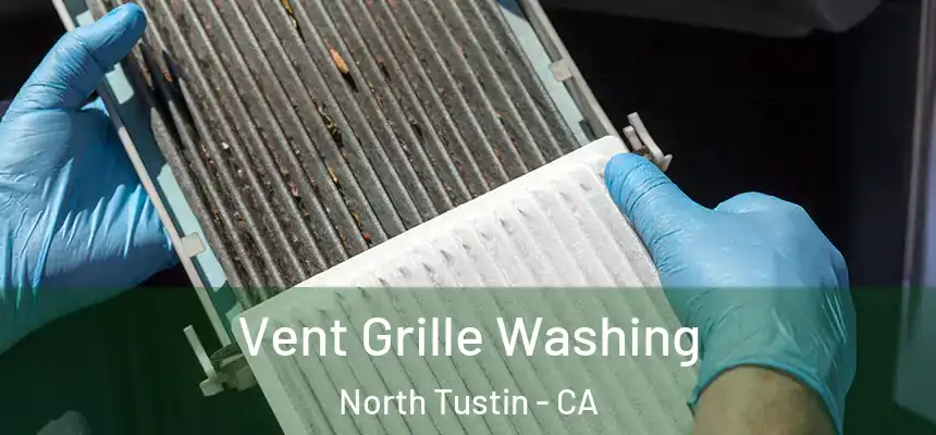  Vent Grille Washing North Tustin - CA